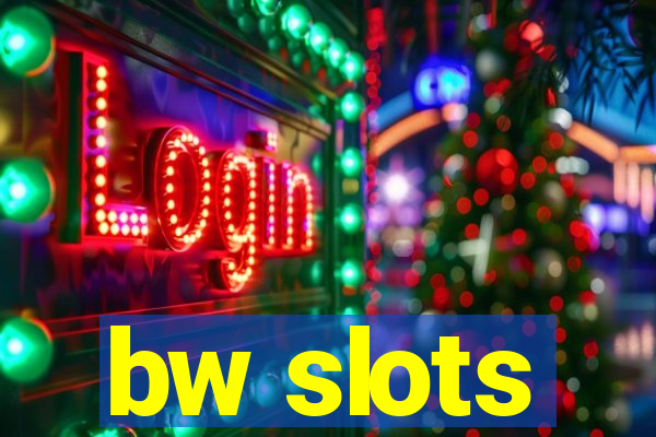 bw slots